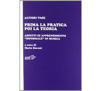 Prima la pratica poi la teoria. Aspetti di apprendimento «informale» in musica