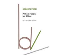 Prima La Russia, Poi Il Tibet - Robert Byron - 2021 - Robin