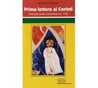 Prima Lettera ai corinti. Amo per poter conoscere (cc. 1-8)