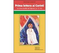 Prima Lettera ai corinti. La cena eredità del Signore (cc 9-16)