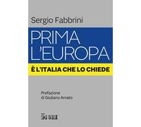 Prima l'Europa. È l'Italia che lo chiede