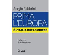 Prima l'Europa. È l'Italia che lo chiede