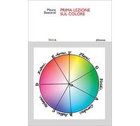 Prima lezione sul colore [Paperback] [Oct 01, 2019] Boscarol, Mauro