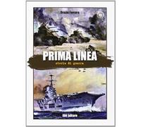 Prima linea. Storie di guerra - Ferrara Orazio