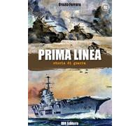 Prima linea. Storie di guerra - Ferrara Orazio