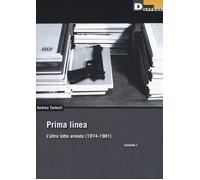 Prima linea. Vol. 1 - Tanturli Andrea