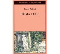 Derek Walcott e A. Molesini – Prima luce – Brossura