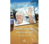 Prima martire del creato. Dorothy Stang