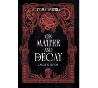 Prima materia. On matter and decay. Ediz. speciale