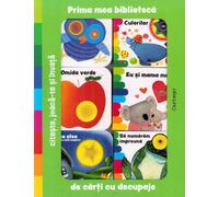 Prima mea biblioteca de carti cu decupaje. Citeste, joacate si invata - Chiara Bordoni, Giovanna Mantegazza, Editie in limba romana