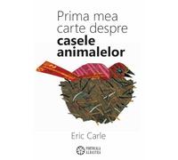 Prima mea carte despre casele animalelor - Eric Carle, Editie bilingva engleza-romana