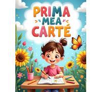 PRIMA MEA CARTE: Învățăm literele și cifrele împreună