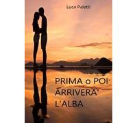 Prima o poi arriverà l'alba