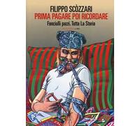 Prima pagare poi ricordare-Memorie dell'arte bimba. Fanciulli pazzi. Tutta la storia