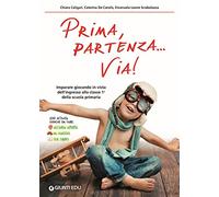 Prima, partenza... via! Imparare giocando in vista dell'ingresso alla classe 1ª della scuola primaria