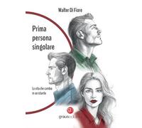 Prima persona singolare. La vita che cambia in un istante
