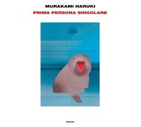 Prima persona singolare - Murakami Haruki