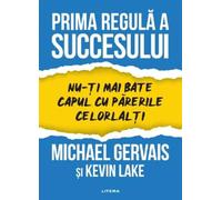 Prima Regula A Succesului. Nu-Ti Mai Bate Capul Cu Parerile Celorlalti
