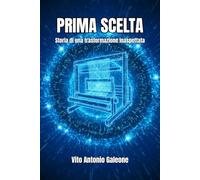 PRIMA SCELTA: Storia di una trasformazione inaspettata