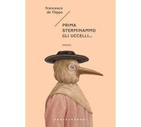 Prima sterminammo gli uccelli... La cacciata degli dèi