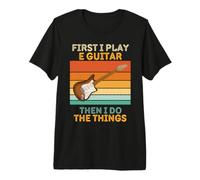 Prima Suono la Chitarra E Poi Faccio Le Cose Vintage E Guitar Maglietta Premium