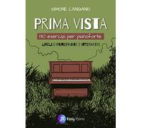 Prima Vista: 130 Esercizi per Pianoforte | Livello Principiante e Intermedio