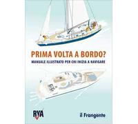 Prima volta a bordo? Manuale illustrato per chi inizia a navigare