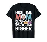 Prima Volta Mamma Il Mio Tutto Il Mondo più Piccolo più Grande Maglietta