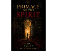 Primacy of the Spirit: Book 1