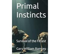 Primal Instincts: Survival of the Fittest