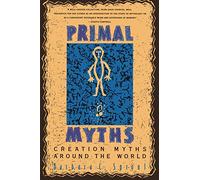 Primal Myths: Creation Myths Around the World