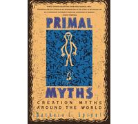Primal Myths: Creation Myths Around the World - Sproul Barbara C.