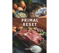 Primal Reset: The 90 Day Miracle