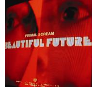 Primal Scream - Beautiful Future [+2 Bonus]