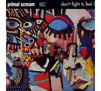 Primal Scream - Don't fight it, feel it