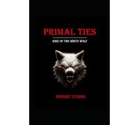 Primal Ties: Rise of the White Wolf: 2