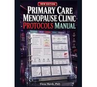 PRIMARY CARE MENOPAUSE CLINIC PROTOCOLS MANUAL: MHT SCREENING, GSM CARE, VASOMOTOR TREATMENT, CONTRAINDICATIONS, FOLLOW-UP WORKFLOWS, AND VISIT-READY PRESCRIBING LOGIC.