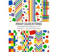 Primary Colors Patterned Scrapbook Paper 8.5” x 11”: Colorful Geometric Pattern Craft Paper | 12 Designs | 36 Double-Sided Sheets for Kids Crafts and Scrapbooking