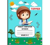 Primary Composition Notebook: A Topper Girls Edition of Draw and Write Journal For Grade K-2 Using Picture Space and Dotted Midline