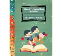 Primary Composition Notebook: Creative Draw and Write for Grades K-2 with Dotted Midline and Picture Space