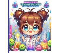Primary Composition Notebook | Cute Little Scientist Lab Journal for Kids: STEM-Inspired Writing Book for Young Explorers and Creative Thinkers, 7.5 x 9.25 in, 100 Pages