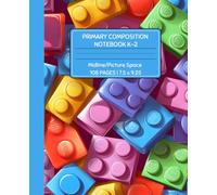 Primary Composition Notebook for Kids K-2: Vibrant Building Blocks for Early Writers | Handwriting Lines with Dotted Midline, Drawing Space, Alphabet, Number Tracing, and Coloring Fun