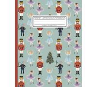 Primary Composition Notebook Grades K-2: Christmas Nutcracker Ballet Pattern: Festive Holiday Journal, Primary Ruled with Solid and Dotted Lines (No Drawing Space)