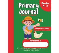 Primary Composition Notebook Journal Write & Draw Grades K -2: Dotted Midline & Picture Space, Bonus Alphabet Letter Trace & Coloring Pages, Fun Farm & Animals Theme