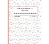 Primary Composition Notebook K-2: Childrens Write and Draw Storybook Journal |100 Story Pages Wide Ruled|Handwriting Practice Paper with Drawing Area
