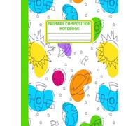 Primary Composition Notebook: K-2 Draw and Write Journal for Kindergarten and Grade One with Half Page Ruled and Picture Space (8.5 x 11 inches) - 110 Pages, Colorful Space Design