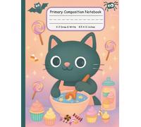 Primary Composition Notebook K-2 Draw & Write 8.5 x 11 Inches: Black Cat Baking Halloween Treats Handwriting and Drawing Journal for Early Writers
