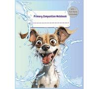 Primary Composition Notebook K-2 with Picture Space: CUTE PUPPY Design, Primary Story Journal, Dotted Midline, Drawing Space on Top,100+ Quirky Fun ... Paper for Boys, 8.5" x 11", Half Ruled