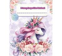 Primary Composition Notebook K-2 with Picture Space: Cute UNICORN Design, Primary Story Journal, Dotted Midline, Drawing Space on Top,100+ Quirky Fun ... for Girls or Boys, 8.5" x 11", Half Ruled