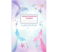 Primary Composition Notebook Mermaid: journal for grades k-2 with top half blank for picture space | handwriting practice sheets for girls (6 x 9 inches) - 110 Pages